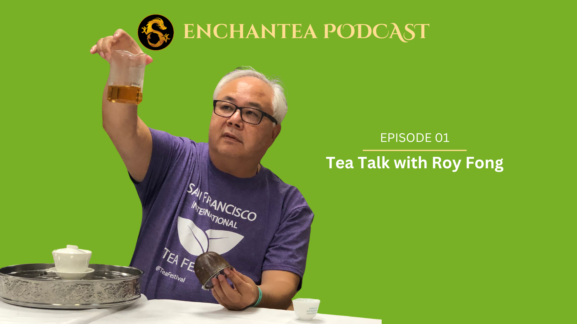 EnchanTea Podcast-E01-Roy Fong